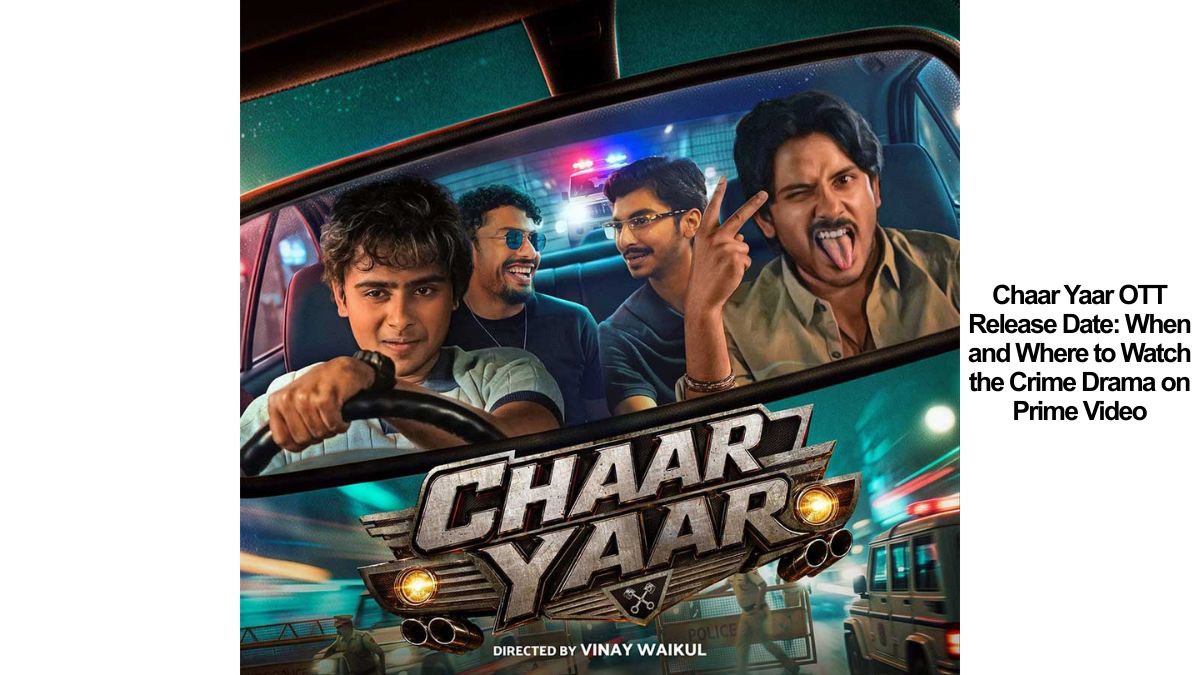 Chaar Yaar OTT Release Date: When and Where to Watch the Crime Drama on Prime Video